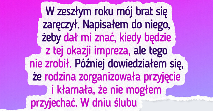 Rodzina wykluczyła mnie z zaręczyn brata, więc się zemściłem