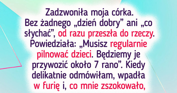 Wolę własny komfort od opieki nad wnukami, nie jestem organizacją dobroczynną