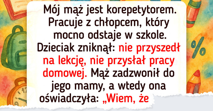 20 osób, które przekonały się, iż dawanie korepetycji nie jest zajęciem dla osób o słabych nerwach