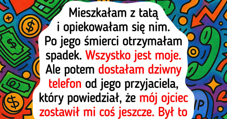 Dostałam spadek, ale razem z nim wyszła na jaw rodzinna tajemnica, która namieszała mi w głowie