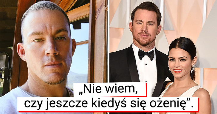 Channing komentuje swoją niechęć do małżeństwa po "okropnym" rozwodzie z Jenną Dewan