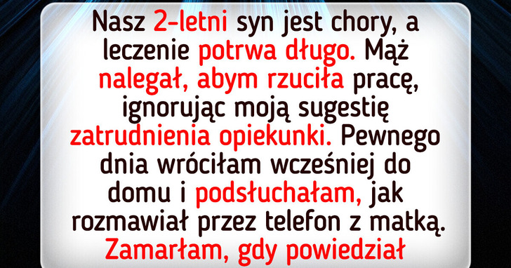 Nie zrezygnuję z kariery z powodu choroby mojego dziecka — plan mojego męża jest paskudny