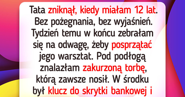 Ojciec zniknął, gdy byłam dzieckiem. Po 15 latach odkryłam coś, co odmieniło moje życie