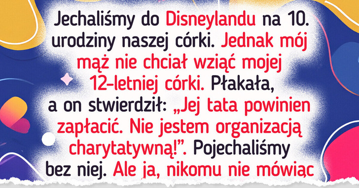Mąż celowo pominął moją córkę przy planowaniu naszej rodzinnej wycieczki