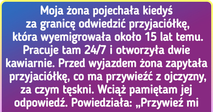 16 emigrantów opowiedziało o rzeczach, za którymi najbardziej tęsknią na obczyźnie