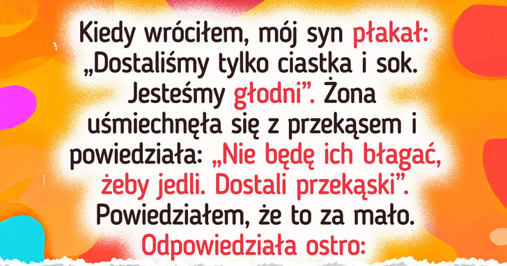 Wierzyłem, iż moja nowa żona będzie dobrą macochą — bardzo się zawiodłem
