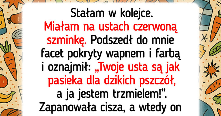 18 osób, które oprócz zakupów przyniosły ze sklepu zabawną historię