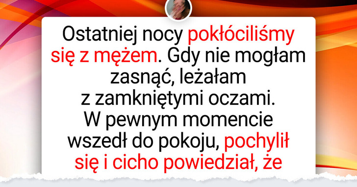 Mąż myślał, iż śpię — usłyszałam słowa, które rozbiły mi serce