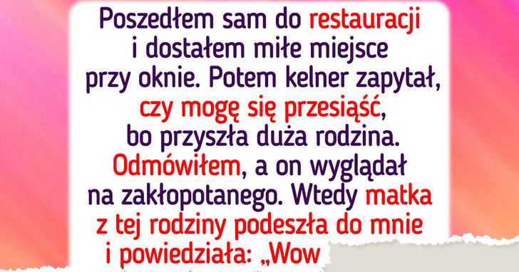 Odmówiłem oddania stolika dużej rodzinie w restauracji — byłem tam pierwszy
