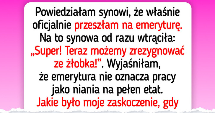 Moja synowa zaplanowała moją emeryturę po swojemu