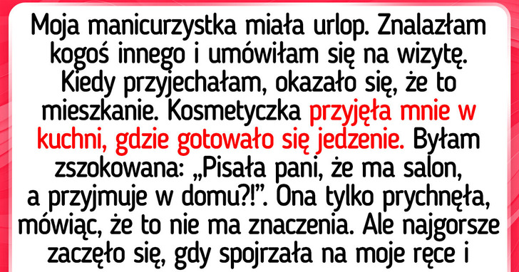 15 historii, które pokazują, iż wizyta u manikiurzystki nie zawsze jest relaksującym rytuałem