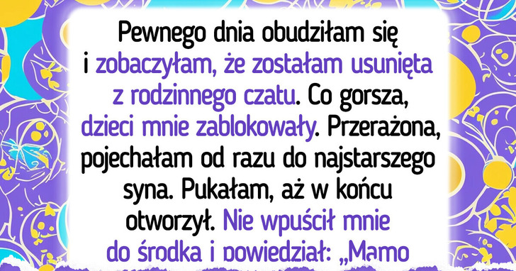 Moje dzieci zamknęły przede mną drzwi i powiedziały coś, czego się nie spodziewałam
