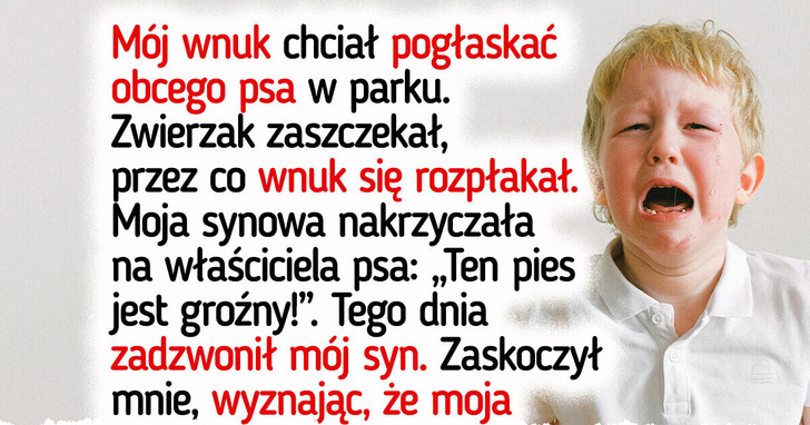 Moja synowa potraktowała mnie jak wroga po tym, jak skomentowałam jej metody wychowawcze