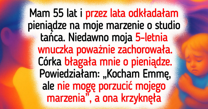 Nie porzucę marzeń, by ratować wnuczkę — ma przecież rodziców