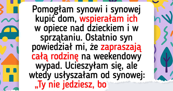 Synowa wykluczyła mnie z rodzinnej wycieczki, ale nie poddałam się bez walki