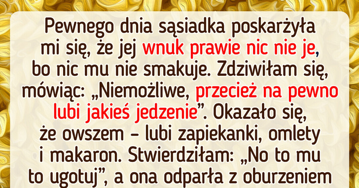 „Ja gotuję i się staram, a oni wybrzydzają” — narzeka moja znajoma, ale rację mają chyba pozostali domownicy