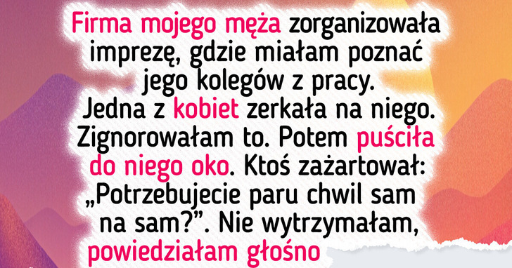 Koleżanka męża bezwstydnie flirtowała z nim na moich oczach