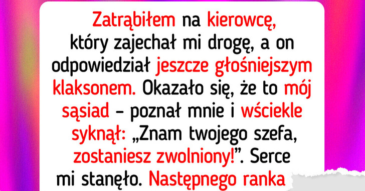 Nie pozwoliłem, by brawurowy kierowca zniszczył moją karierę