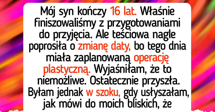 Nie pozwolę zepsuć urodzin mojego syna przez kaprysy egocentrycznej teściowej