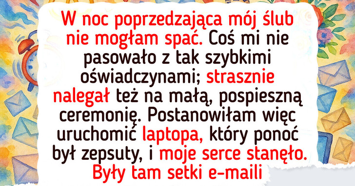 Byłam gotowa zostać jego żoną... dopóki nie zajrzałam do jego laptopa