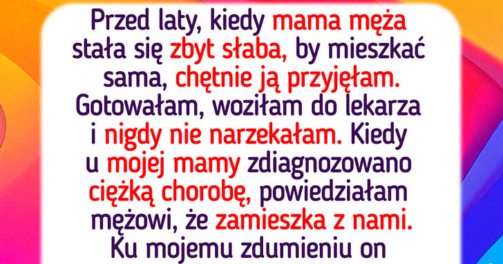 Mój mąż chciał, żebym umieściła mamę w domu opieki, ale dałam mu nauczkę