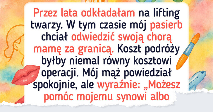 Nie poświęciłam swoich marzeń dla pasierba. Czy powinnam mieć wyrzuty sumienia?