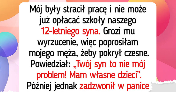 Mój mąż odmówił płacenia za edukację mojego syna, więc dałam mu nauczkę