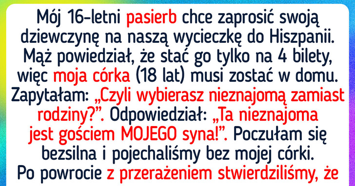Mój mąż opłacił wycieczkę dziewczyny swojego syna, a moją córkę miał w nosie