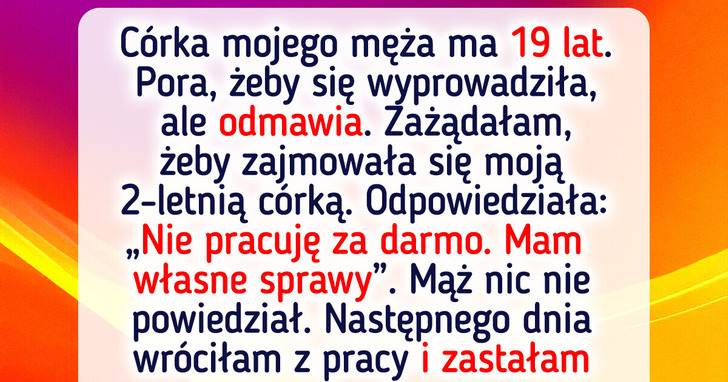 Pasierbica może tu mieszkać, jeżeli zajmie się dzieckiem — mój dom to nie schronisko