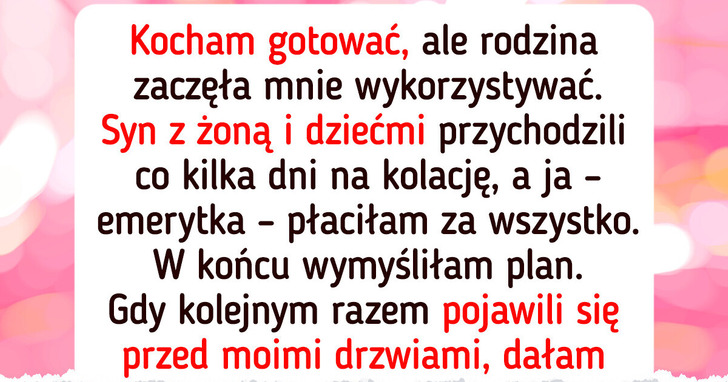 Mam dość tego, iż moja rodzina traktuje mój dom jak restaurację