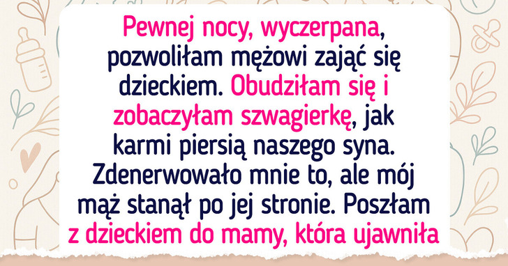 Szwagierka bez pytania karmiła piersią moje dziecko, ale to nie koniec