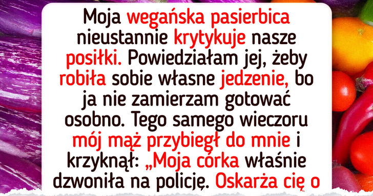 Sprzeciwiłam się pasierbicy w kwestii posiłków — służbę sobie znalazła?