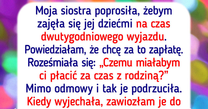 Odmówiłam siostrze opieki nad dziećmi. Teraz jestem czarną owcą w rodzinie