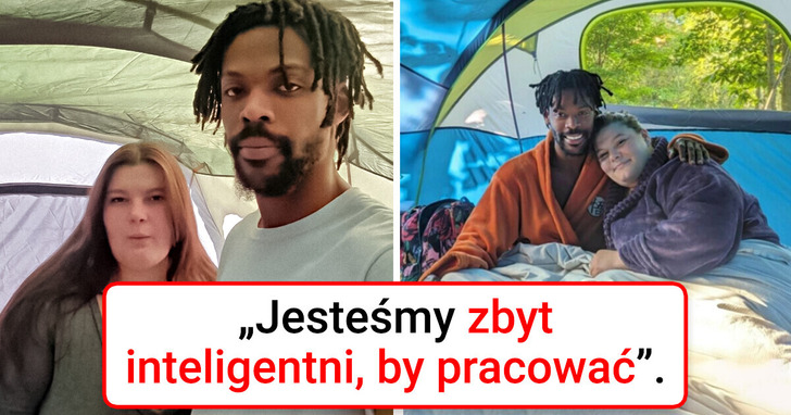 Bezdomna para odrzuca oferty zatrudnienia i mieszka w namiocie, twierdząc, iż praca nie jest dla nich