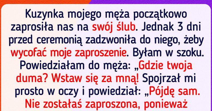 Zostałam znieważona i nie zaproszono mnie na wesele, a mój mąż chce iść beze mnie