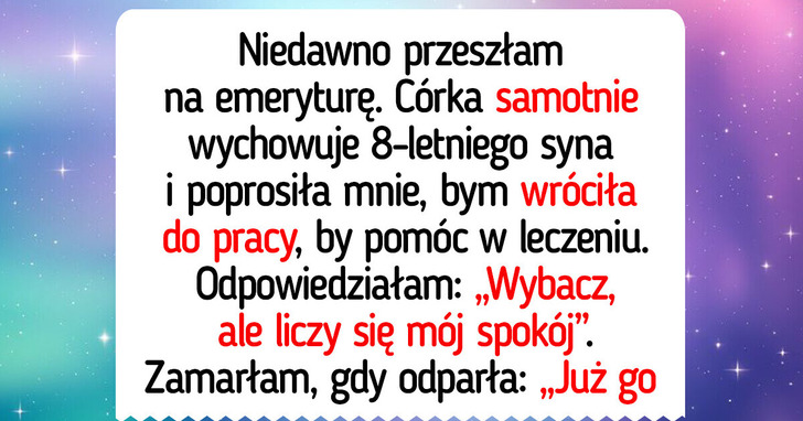 Nie wrócę do pracy, mam 62 lata — choćby jeżeli wnuk potrzebuje pomocy
