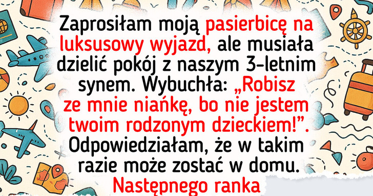 Wykluczyłam pasierbicę z wakacji, bo uważała, iż ma tylko niańczyć