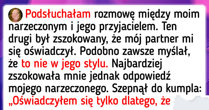 Usłyszałam, jak mój narzeczony wyjawia przyjacielowi niepokojącą przyczynę swoich oświadczyn