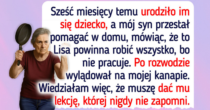 Mój syn zostawił swoją niepracującą żonę za „lenistwo” — sprawiłam, iż tego pożałował