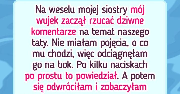 Zrujnowałam wesele mojej siostry, ujawniając przypadkiem rodzinny sekret