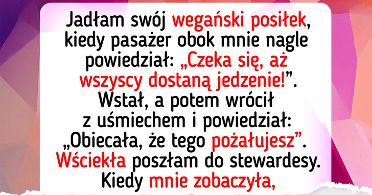 Mój wegański posiłek na pokładzie samolotu sprowokował kłótnię, ale ostatnie słowo należało do mnie