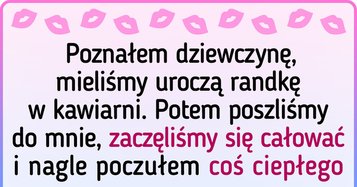 16 osób opowiedziało o swoich koszmarnych randkach, o których chcieliby zapomnieć