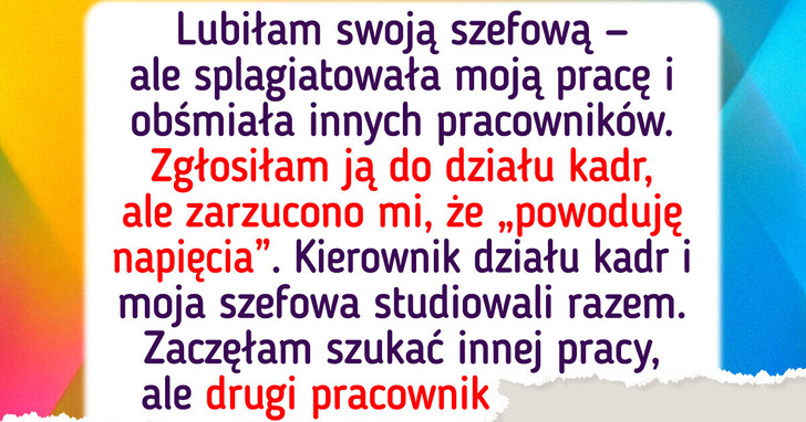 Zgłosiłam toksyczną szefową — i okazało się, iż dział kadr pozostało gorszy