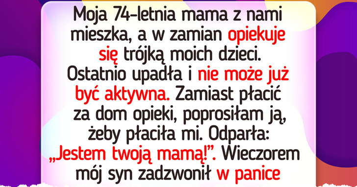Odmówiłam bezpłatnej opieki nad mamą — ale ona przejęła kontrolę
