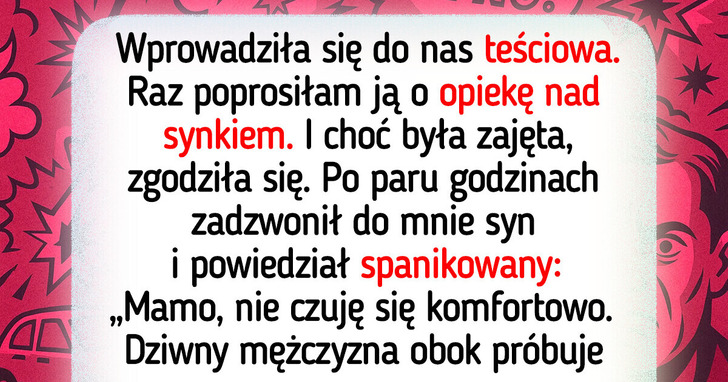 Hobby teściowej wygrało z opieką nad wnukiem — naraziła mojego syna na niebezpieczeństwo