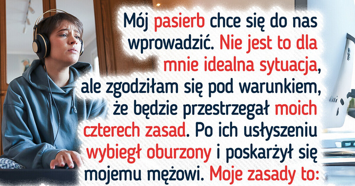 Odmówiłam mieszkania z synem męża, dopóki nie zacznie szanować moich zasad