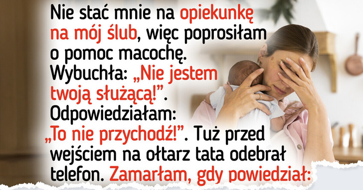 Macocha odmówiła opieki nad moimi dziećmi, więc nie zaprosiłam jej na ślub