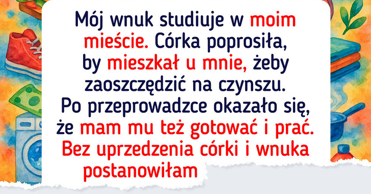 Odmawiam, by mój wnuk mieszkał u mnie — etap opiekunki jest już za mną