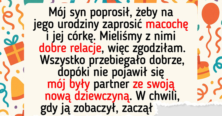 Syn zaprosił macochę na urodziny — mój były dopilnował, bym tego pożałowała