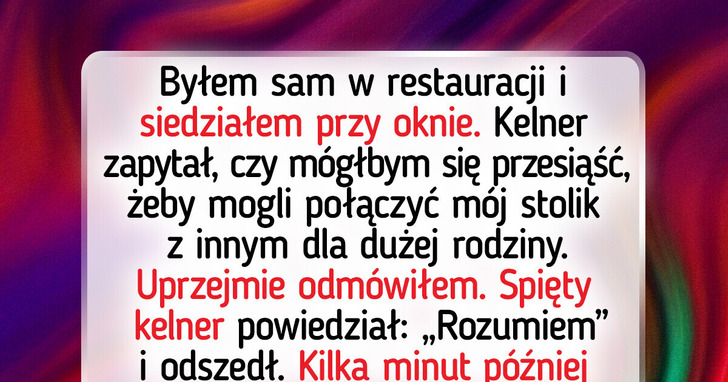 Odmówiłem oddania stolika rodzinie — to ja go zarezerwowałem